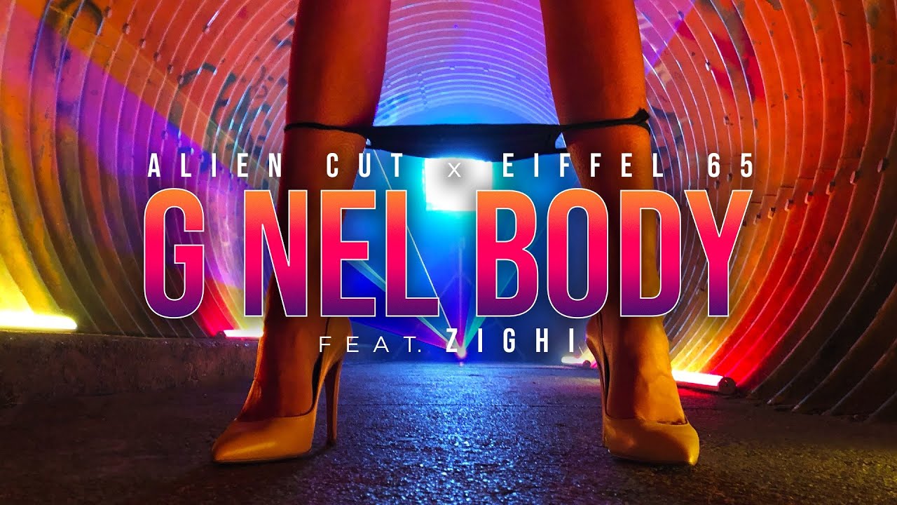 Alien Cut x Eiffel 65  - G Nel Body (feat. Zighi)   [Official Video]