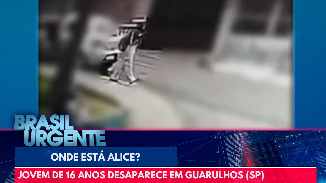Onde está Alice? Jovem de 16 anos desaparece | Brasil Urgente