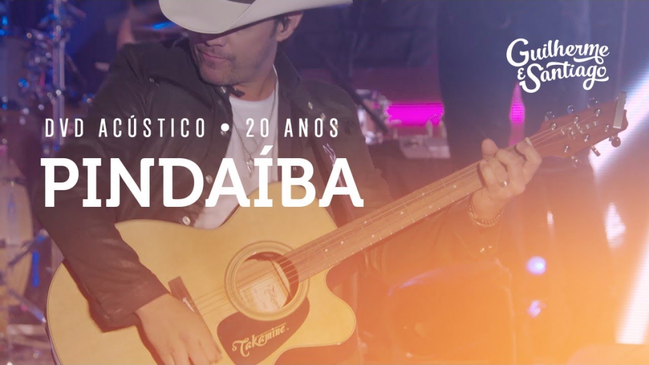 Guilherme e Santiago - Pindaíba - [DVD Acústico 20 anos]
