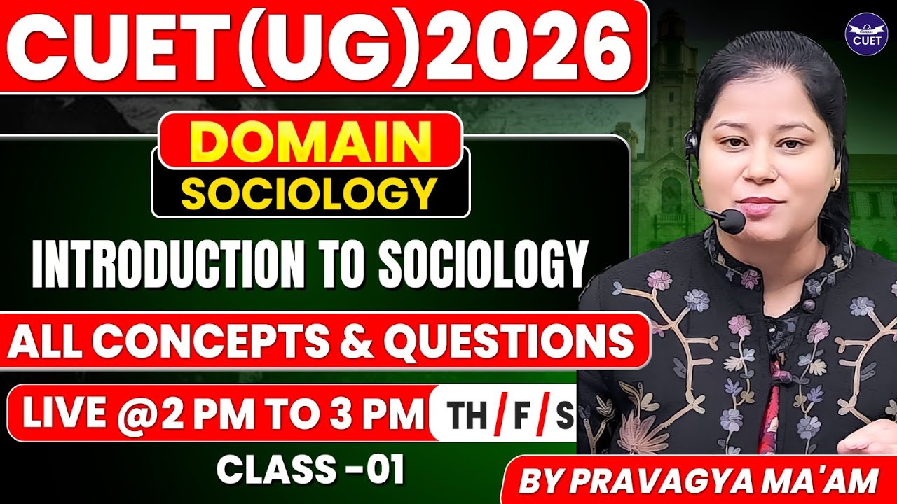 SOCIOLOGY || CUET DOMAIN 2026 || ALL CONCEPTS & QUES. || CL - 01 || BY - PRAVAGYA MA'AM