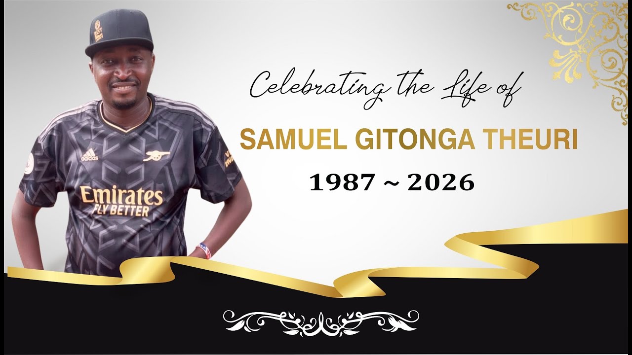 Celebrating the Life of Samuel Gitonga Theuri