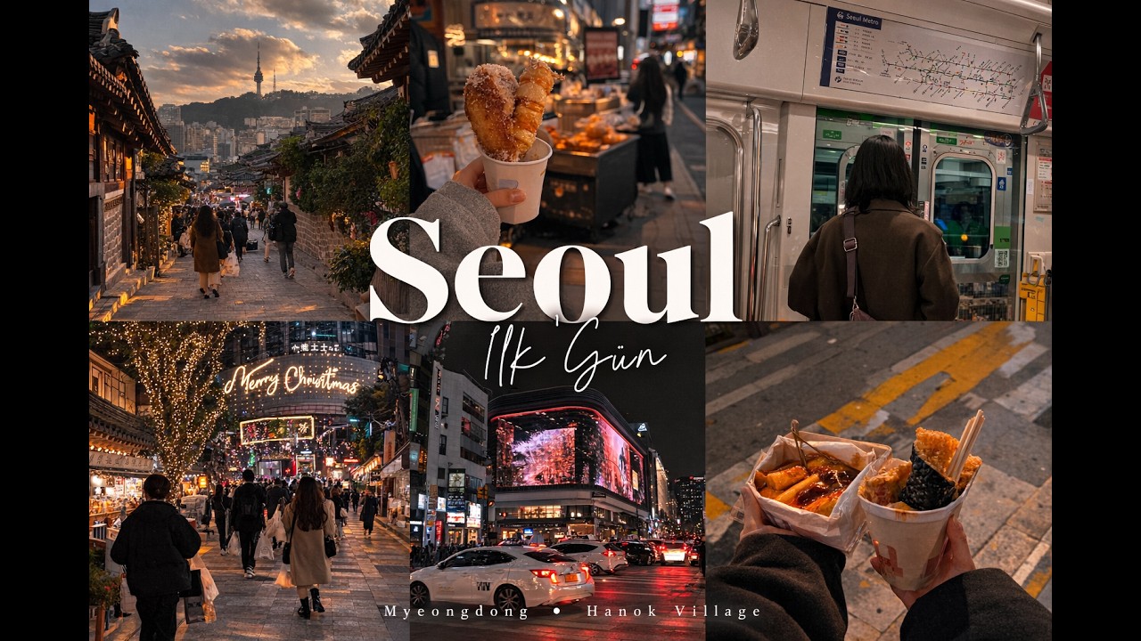 Seoul’de İlk Gün 🇰🇷 Myeongdong Street Food ve İkseon -dong Hanok Village da Kafeler ve Mağazalar