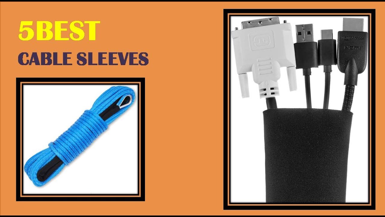 Best Cable Sleeves Reviews 2021 (Top 5)