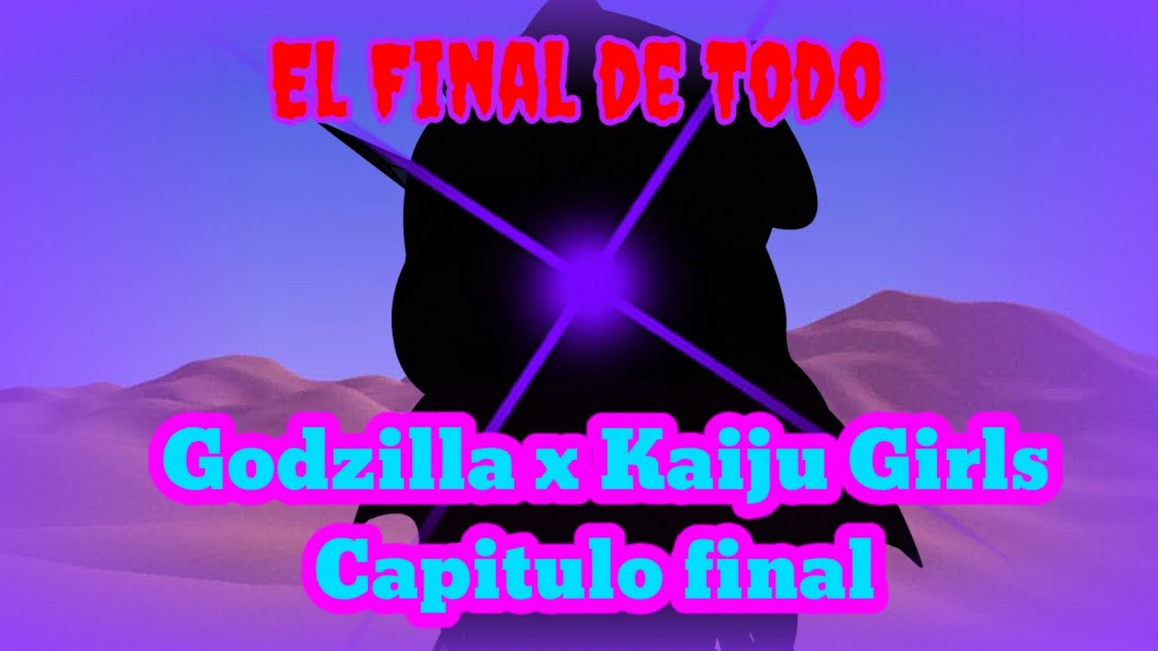 El final de Todo Godzilla x Kaiju Girls capitulo final