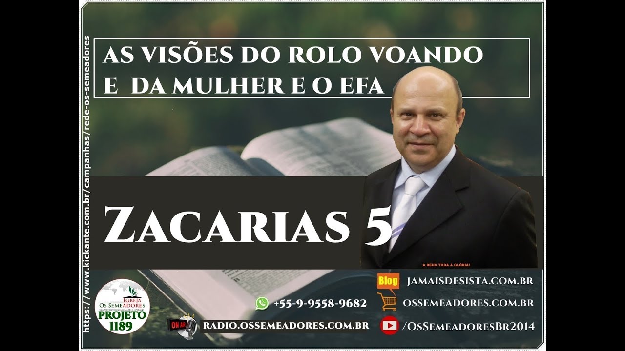 Zacarias 5.1-11- AS VISÕES DO ROLO VOANDO E DA MULHER E O EFA