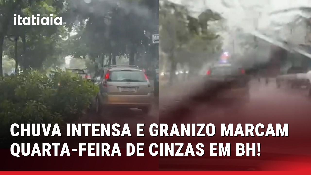 CHUVA INTENSA E GRANIZO MARCAM QUARTA-FEIRA DE CINZAS (18) DE BELO HORIZONTE!