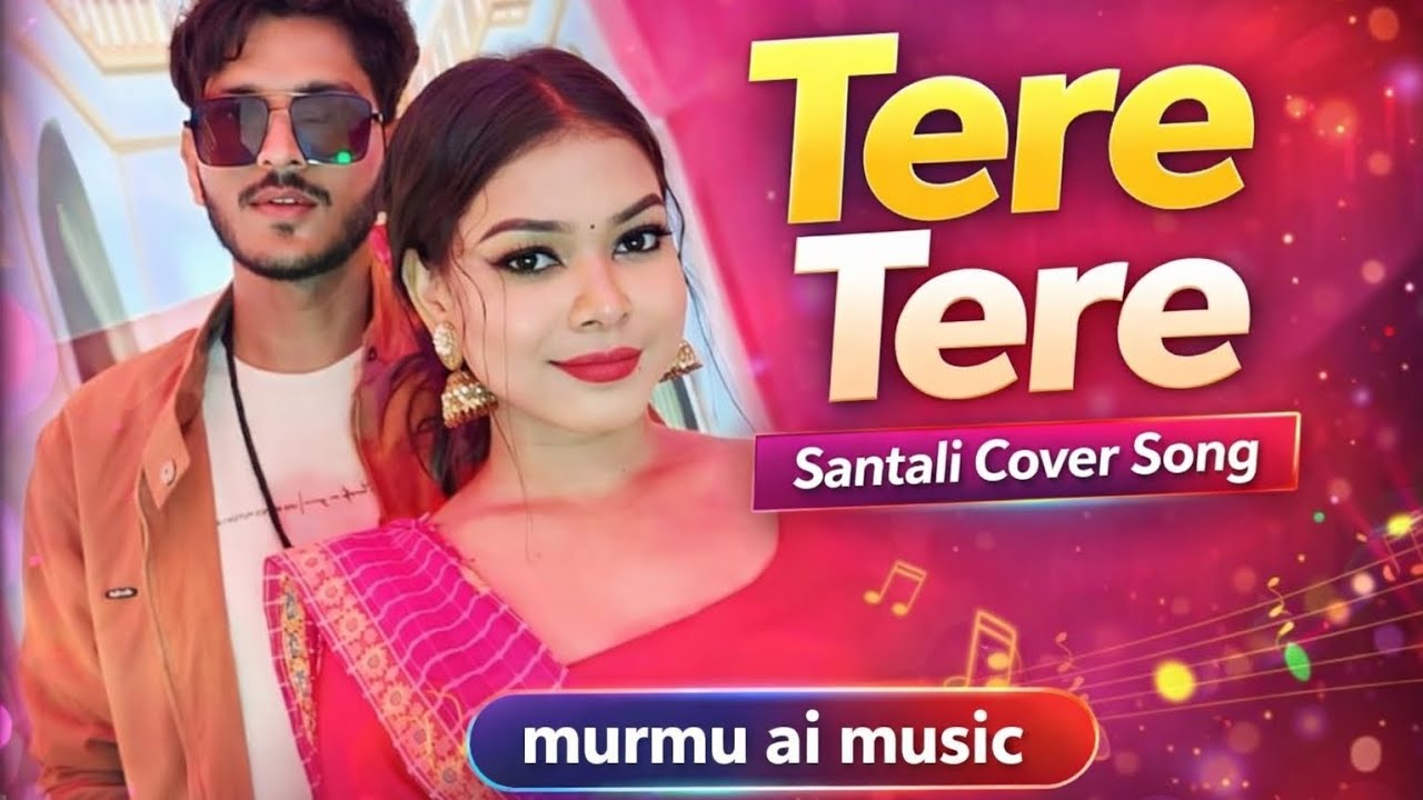 Tere Tere santhali cover song #santhalisong #aimusic #newsanthalivideo 