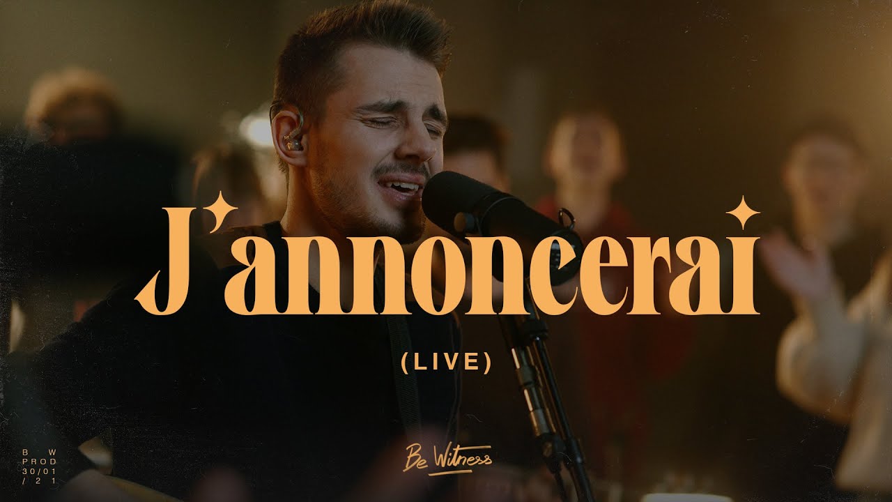 Be Witness - J'annoncerai (Live)