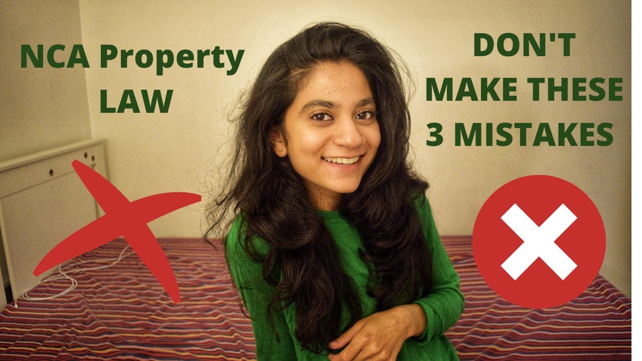 NCA Property Law - DON'T make these 3 mistakes I made