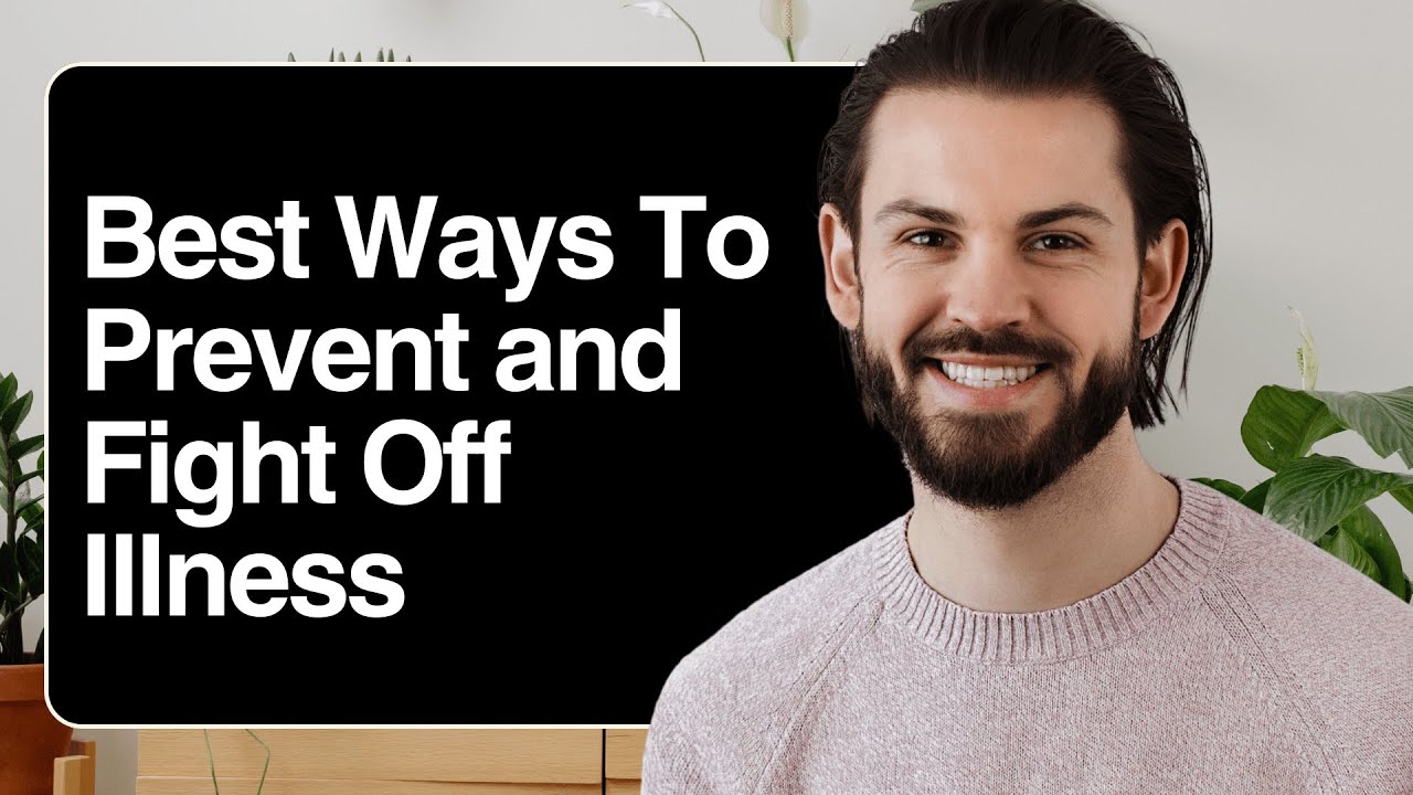 Best Ways To Prevent and Fight Off Illness