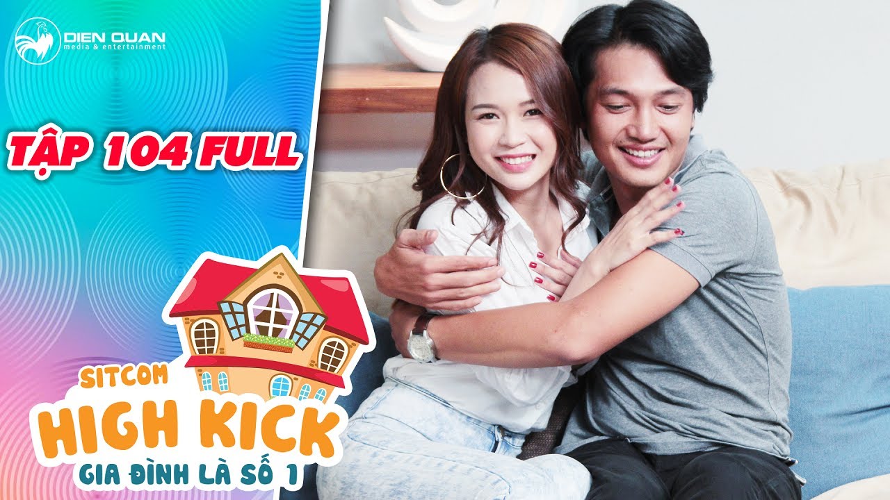 Gia đình là số 1 sitcom | tập 104 full: Đức Phúc, Kim Chi 