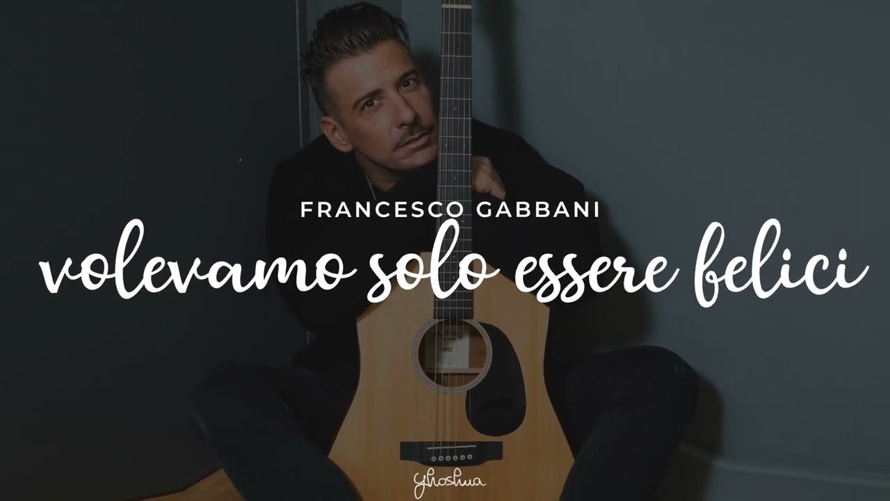 francesco gabbani - volevamo solo essere felici (testo)