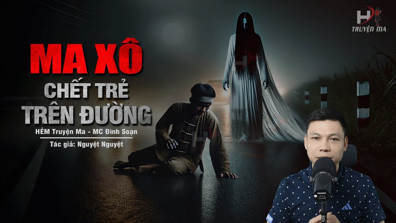 Đọc Truyện Ma: MA XÔ CHẾT TRẺ TRÊN ĐƯỜNG QUỐC LỘ - Tiếng Giao Bán Vé Số Vọng Về