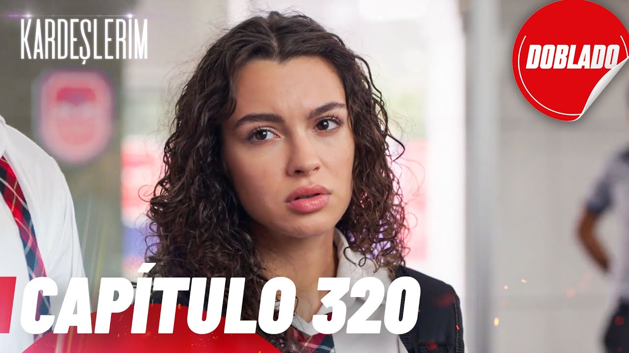 Todo por mi Familia | Kardeslerim - Capítulo 320 | Doblado