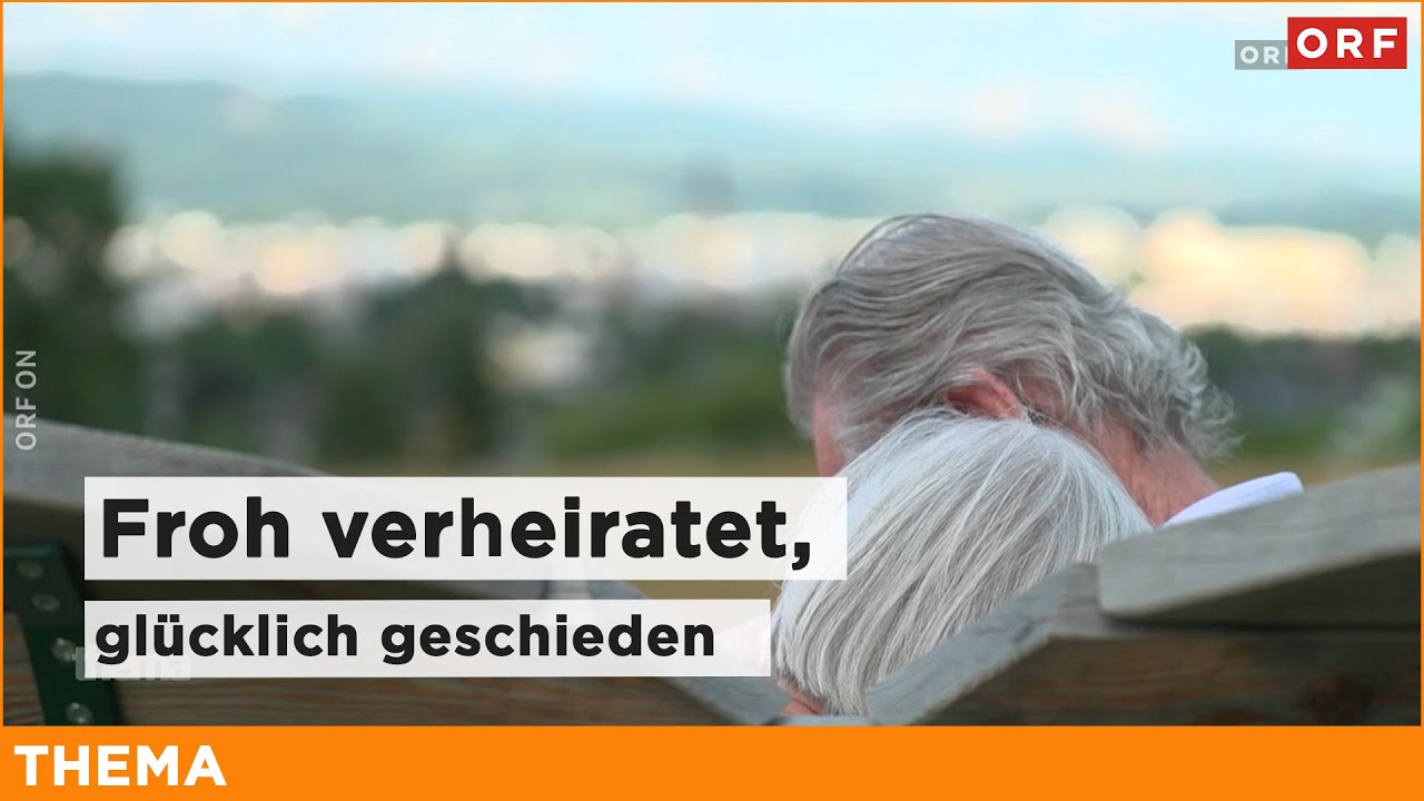 Froh verheiratet, glücklich geschieden | Thema 28.07.2025