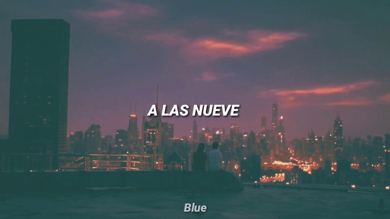 No Te Va Gustar || A Las Nueve (lyrics)