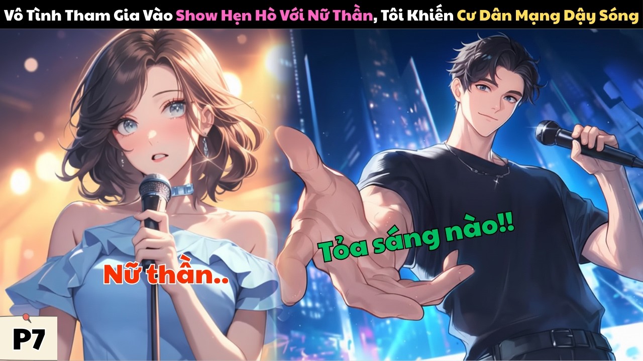 VÔ TÌNH THAM GIA VÀO SHOW HẸN HÒ VỚI NỮ THẦN, TÔI KHIẾN CƯ DÂN MẠNG DẬY SÓNG | P7