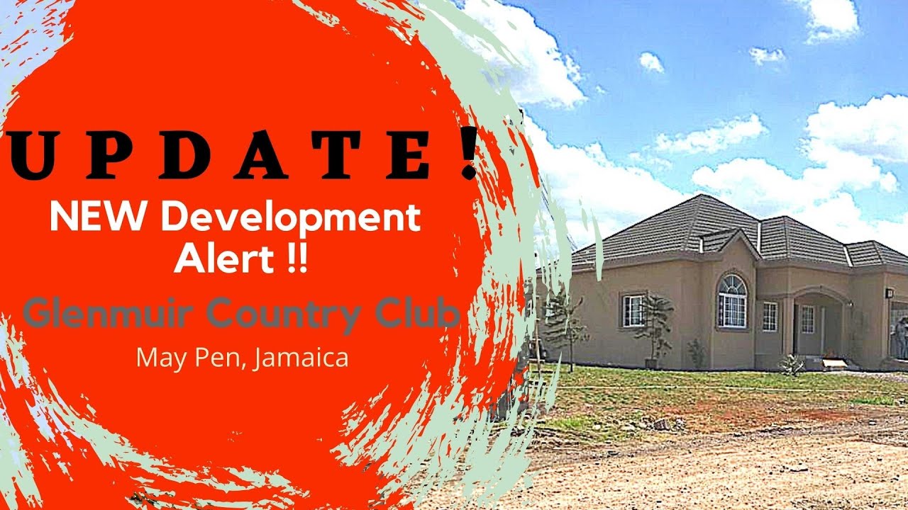 Update: Glenmuir Country Club, Gated Community, May Pen, Jamaica, Property tour