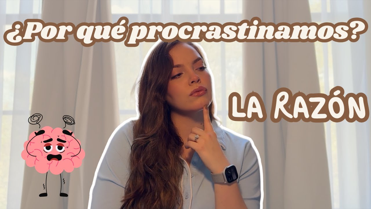 ¿Por qué procrastinamos? Lo que nadie nos dice