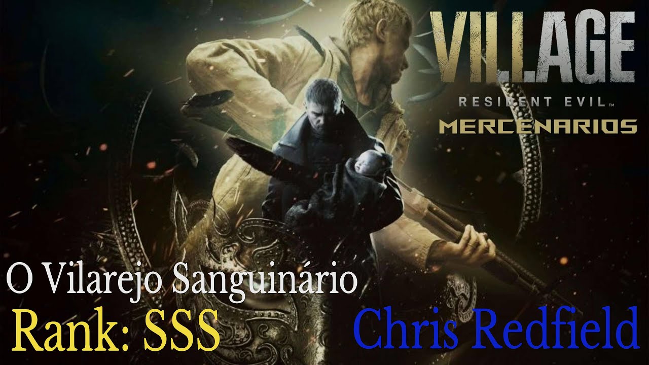 Resident Evil Village | Os Mercenários | O Vilarejo Sanguinário | Chris | Como obter o Rank SSS