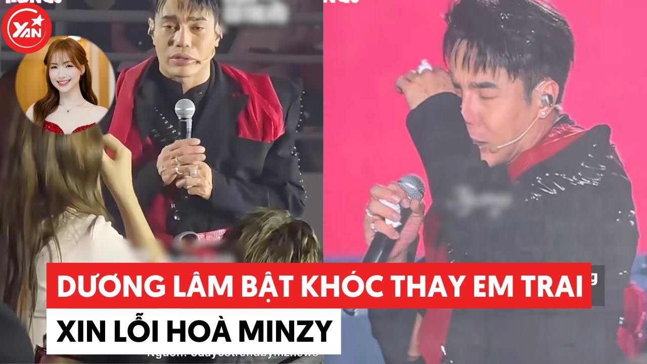 Dương Lâm bật khóc thay em trai xin lỗi Hòa Minzy vì nói chuyện không khéo làm mích lòng đôi bên