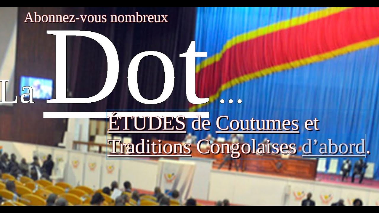 La loi sur la DOT au Congo: &Eacute;tudes de Coutumes et Traditions congolaises d'abord. pr&eacute;cipitations ?