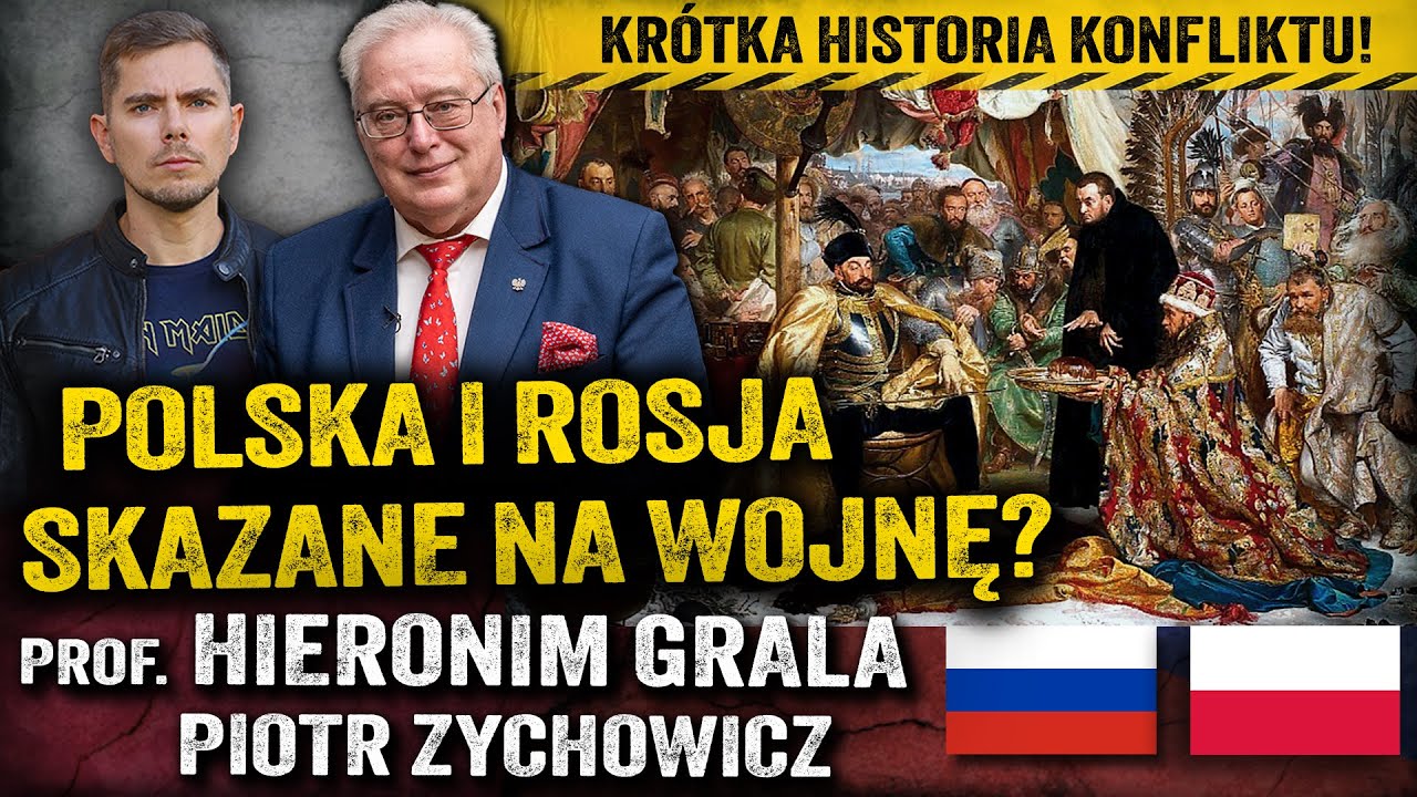 20 krwawych wojen! Dlaczego doszło do konfliktu Polski z Rosją? - prof. Hieronim Grala i Zychowicz