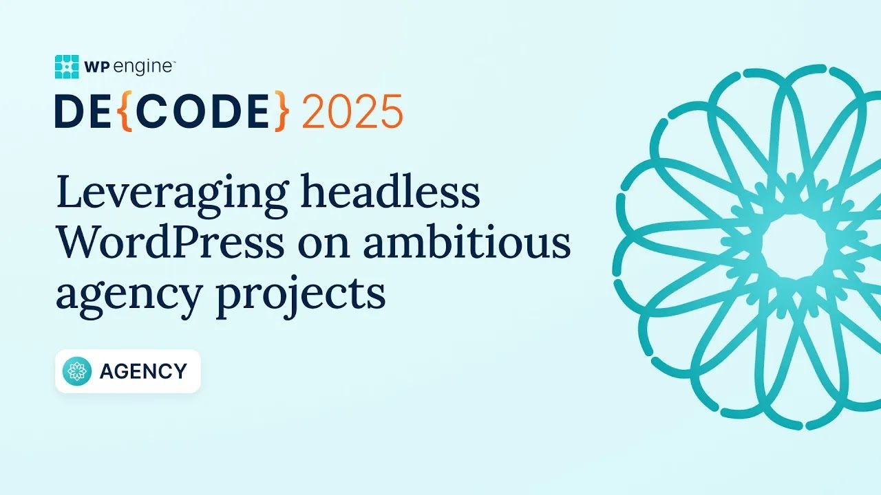 Leveraging headless WordPress on ambitious agency projects