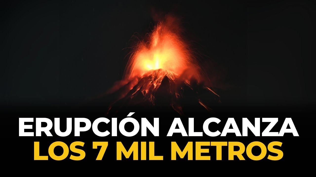 ERUPCIÓN de VOLCÁN DEL FUEGO genera columna de LAVA de 7 MIL METROS | El Comercio