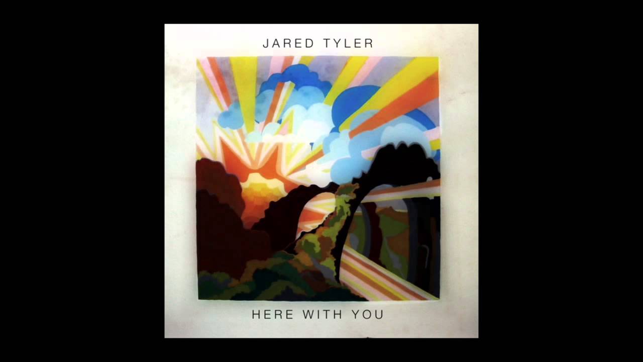Jared Tyler - Song For Gene - Here With You