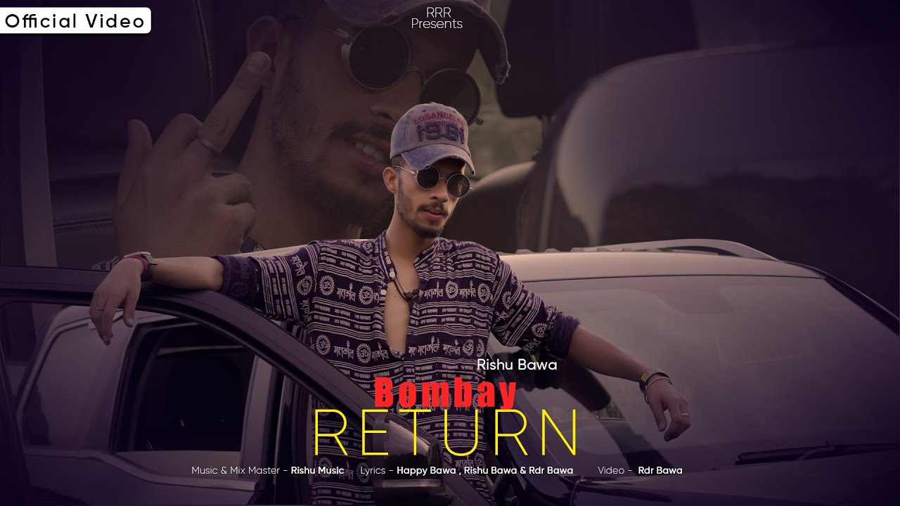 Bombay RETURN | Hindi & Punjabi | Rap song | Rishu Bawa prod. Rishu Music