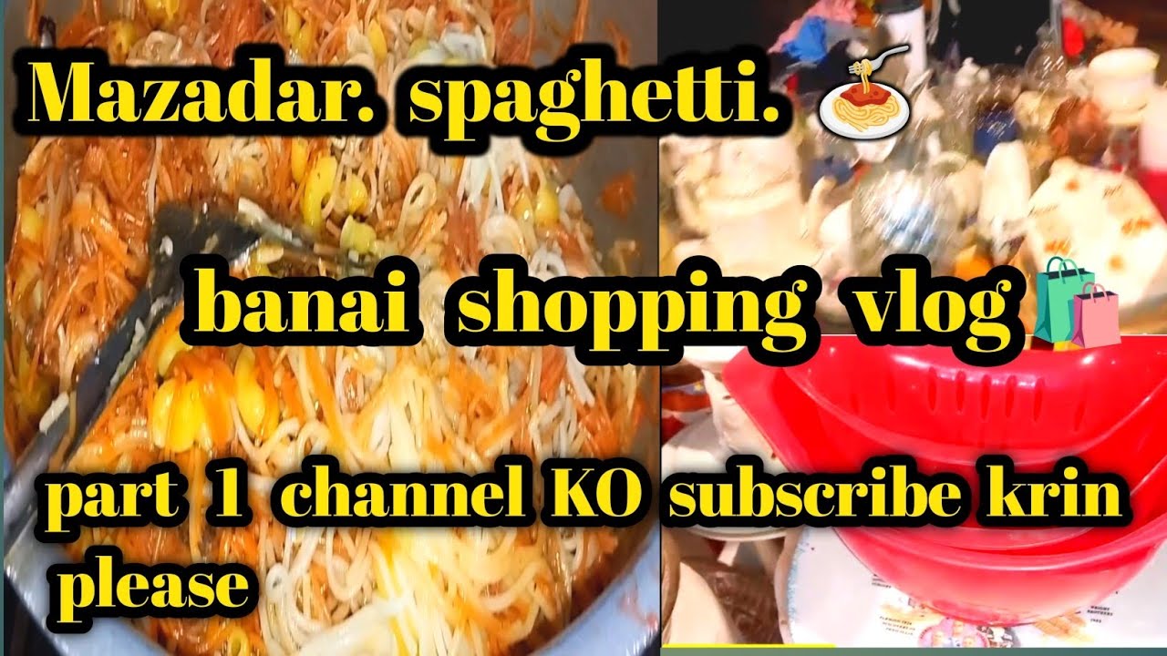 Mazadar spaghetti 🍝 banai yamii shopping vlog 🛍️ and Chanel KO subscribe krin 1k please 🥺🥺