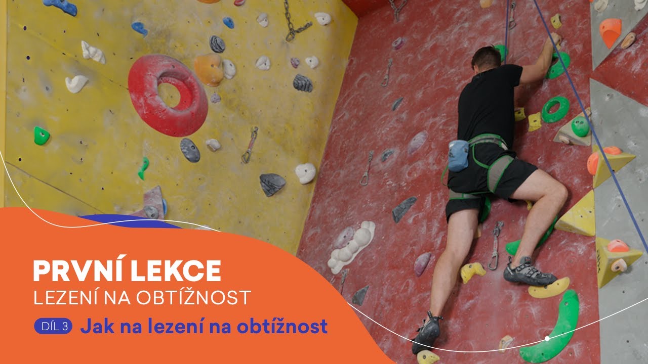 3. díl: Lezení na obtížnost