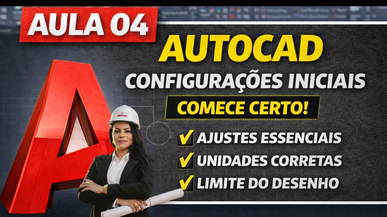 Aula 4 | Configurações Iniciais Essenciais para Começar Certo no AutoCAD