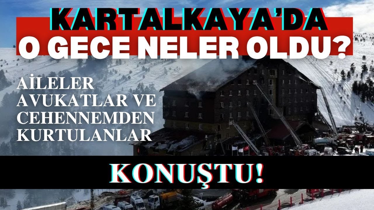 Kartalkaya isyanı: Kader değil katliam; dünyanın bütün kötü insanları o otelde bir araya gelmiş!