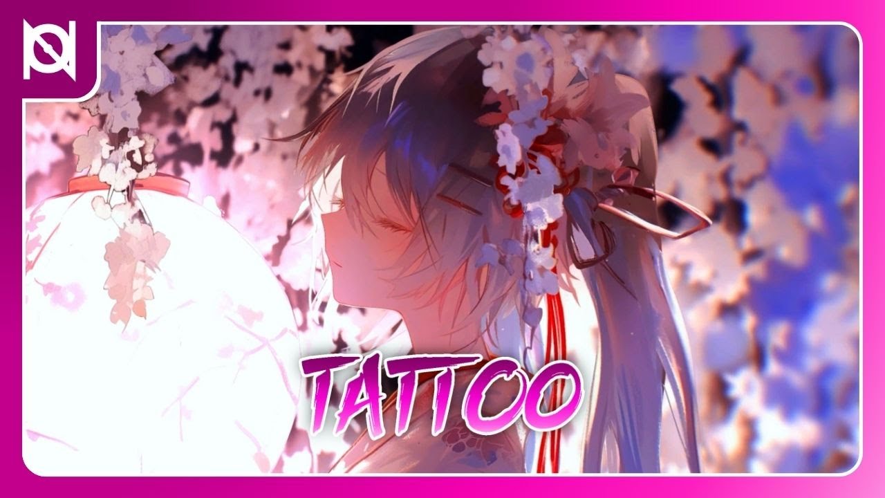 Nightcore - Tattoo (with lyrics)