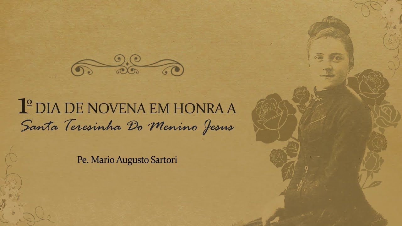 1º dia - Novena a Santa Teresinha do Menino Jesus | Padre Mario Sartori