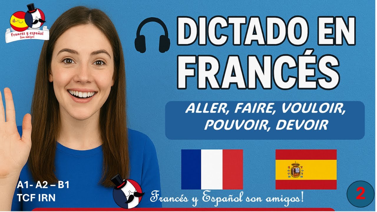 DICTADO EN FRANCÉS: 10 Frases con Aller, Faire, Vouloir, Pouvoir y Devoir | Comprensión Oral A1–B1