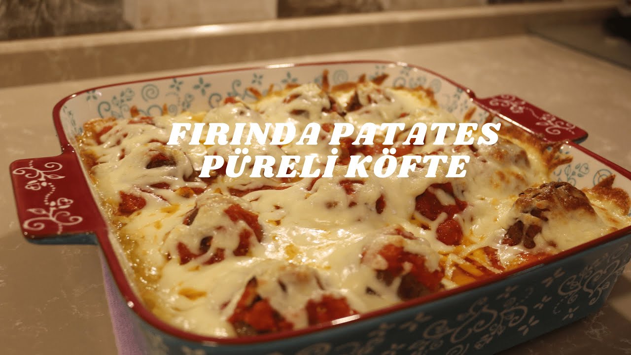 FIRINDA PATATES PÜRELİ KÖFTE TARİFİ