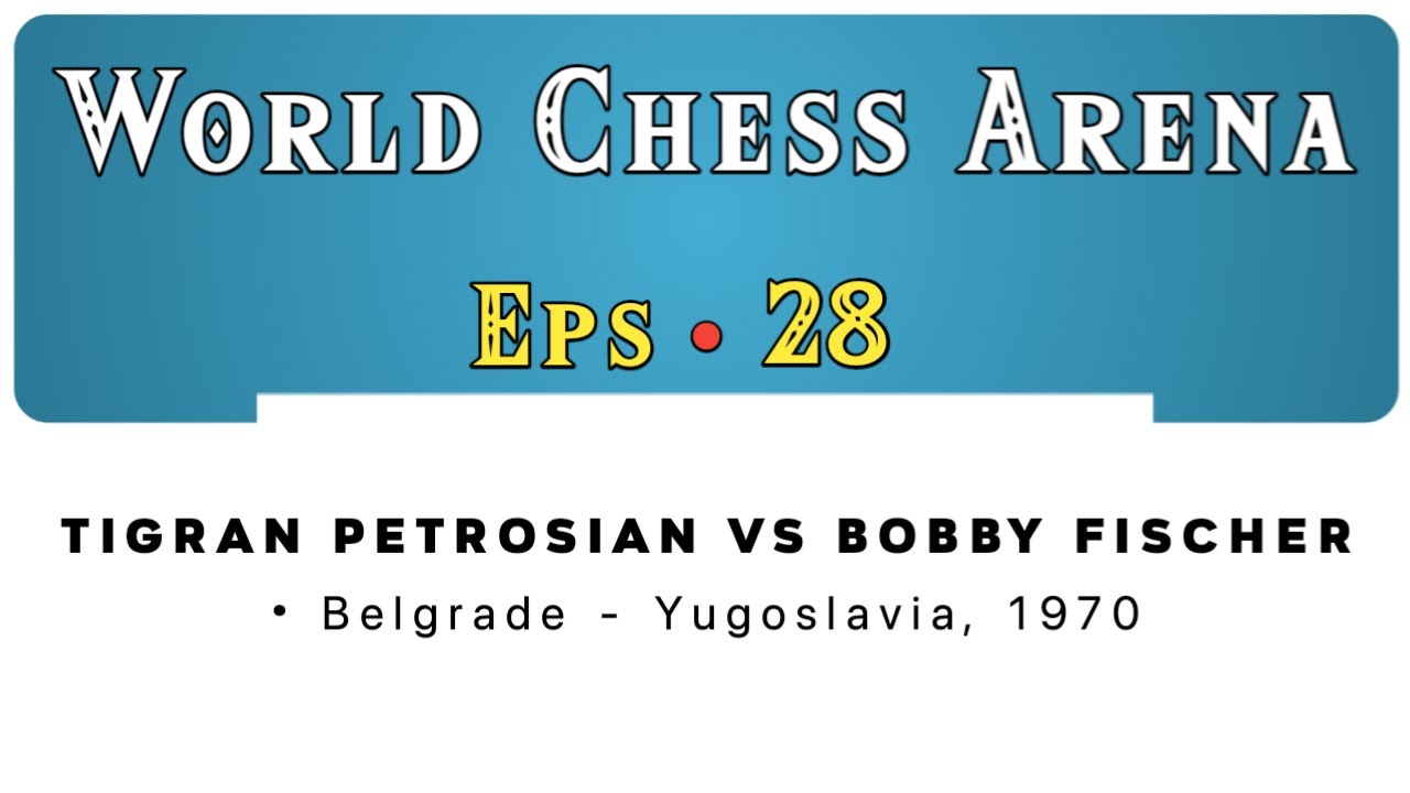 Tigran Petrosian vs Bobby Fischer • Belgrade - Yugoslavia, 1970