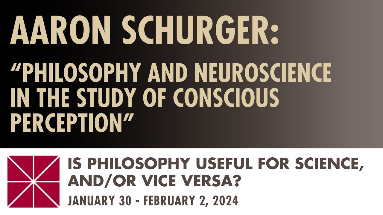 Aaron Schurger (Chapman University): Philosophy & Neuroscience in the Study of Conscious Perception