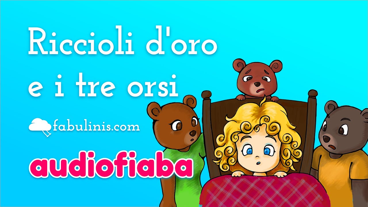 Riccioli d&rsquo;Oro e i tre Orsi 👱&zwj;♀️🐻🐻🐻 audiofiaba per bambini