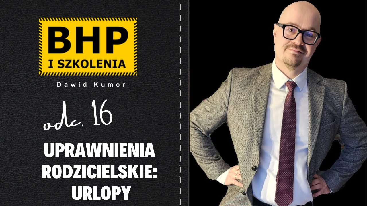 UPRAWNIENIA RODZICIELSKIE: URLOPY | #16