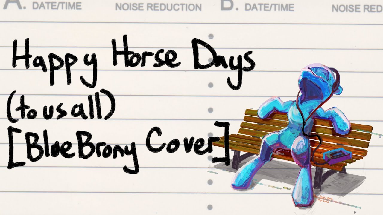 BlueBrony Cover - Happy Horse Days (to us all) by @LuckRockMusic
