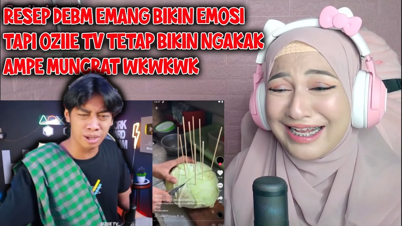 REACTION OZIIETV EMOSI LIAT RESEP DEBM, BIKIN NGAKAK SAMPE AKHIR