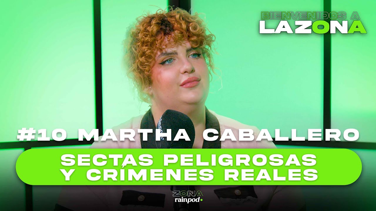 Sectas PELIGROSAS y crímenes REALES con MARTHA CABALLERO  | Bienvenidos a la Zona #10