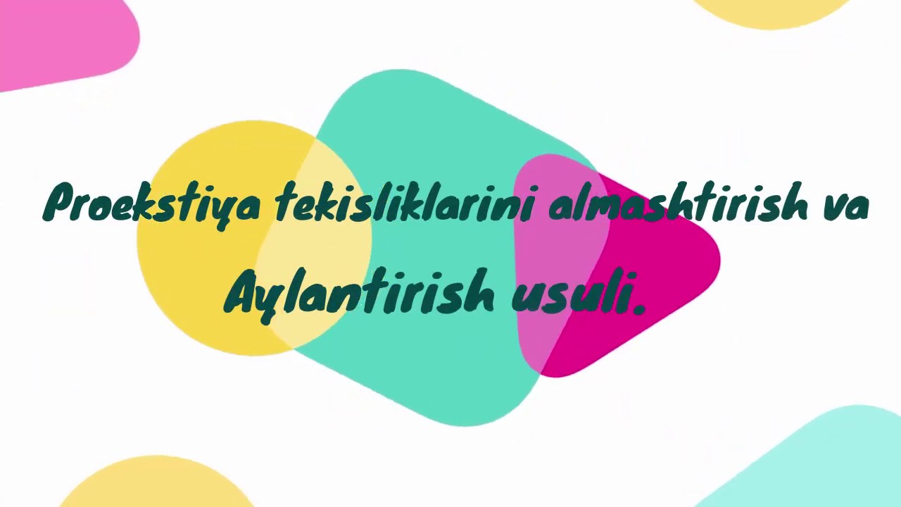 7. Proeksiya tekisliklarini almashtirish usuli. Aylantirish usuli.