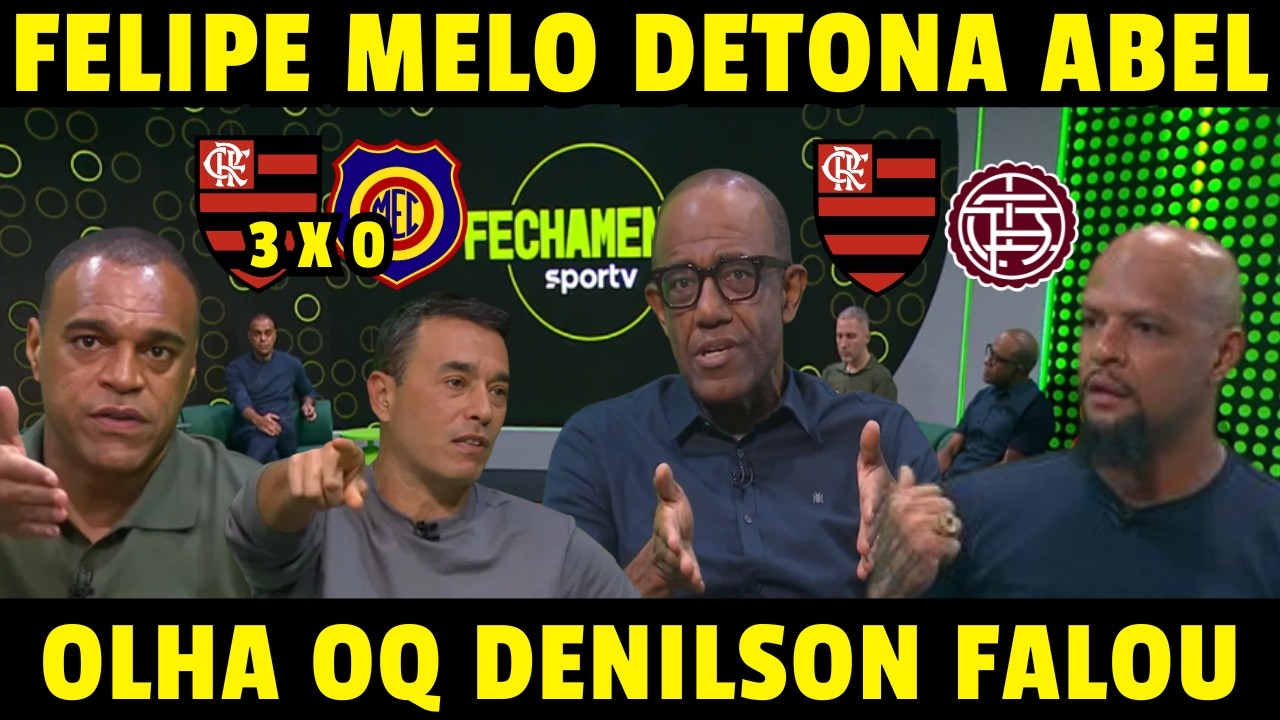 FELIPE MELO DETONOU ''É UM TIME SEM VERG..'' DENILSON E ABEL NETO DERAM AULA! OLHA OQ FALARAM DO FLA