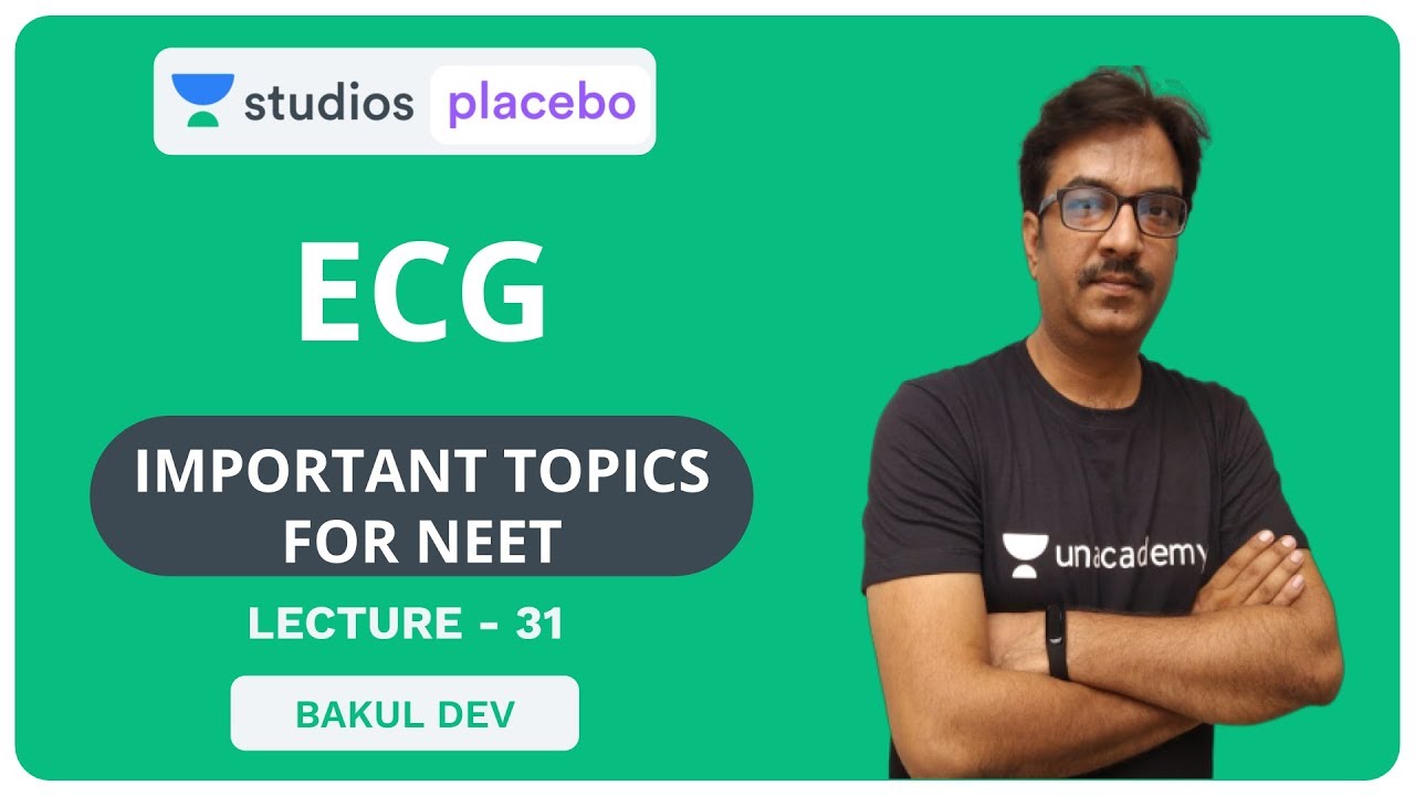 L31: ECG | Most Important Topics for NEET | Pre-Medical - NEET/AIIMS | Bakul Dev