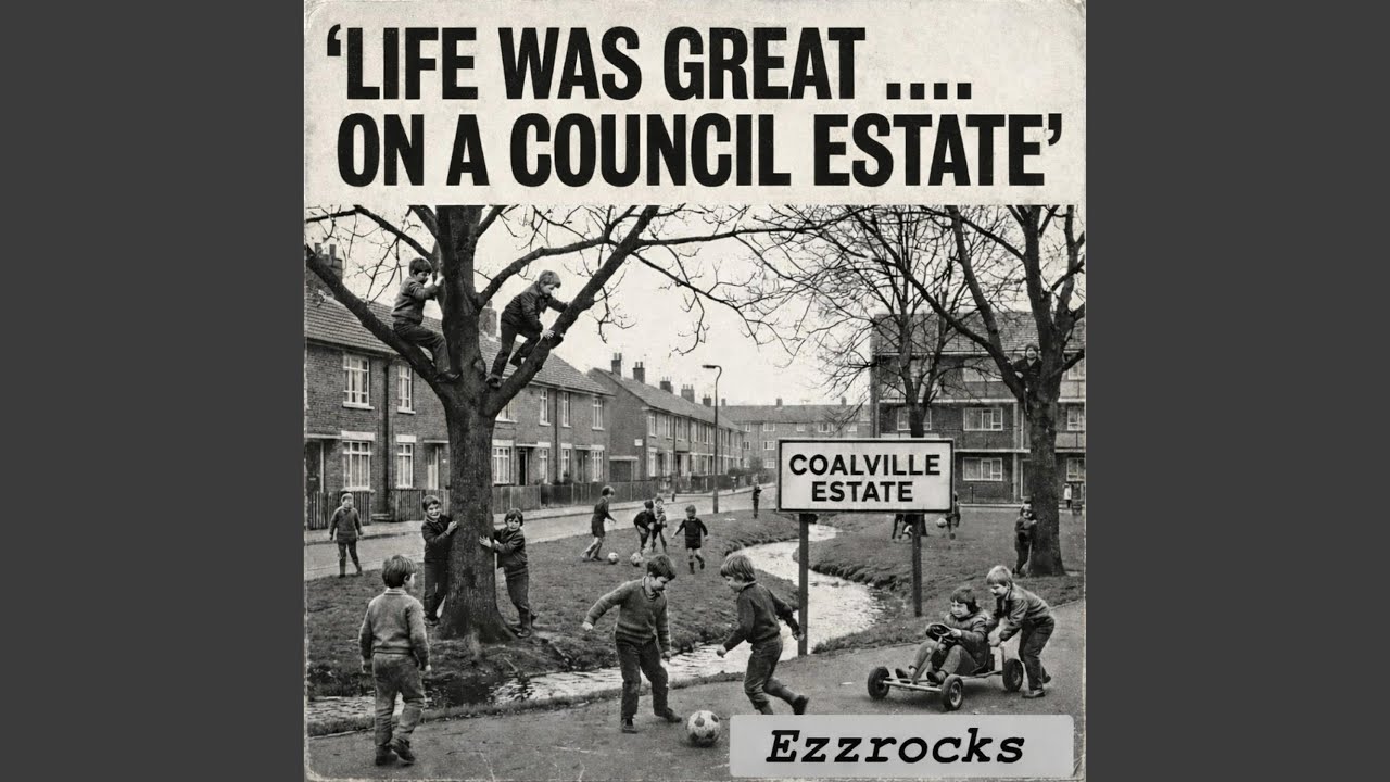 Life was Great ..... on a Council Estate